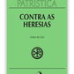 Irineu de Lião - Contra as Heresias (Patrística 4)
