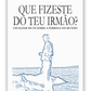 Que fizeste do teu irmão? - Um olhar de fé sobre a pobreza do mundo