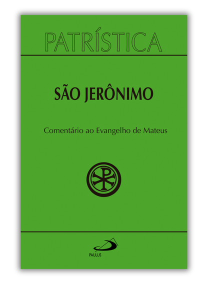 São Jerônimo - Comentário ao Evangelho de São Mateus (Patrística 44)