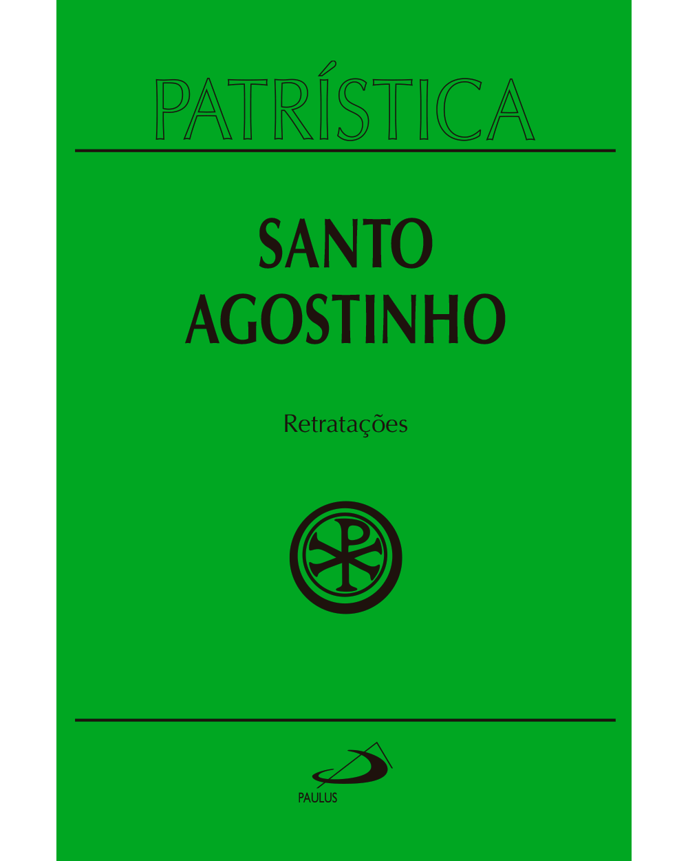 Santo Agostinho - Retratações( patrística 43)