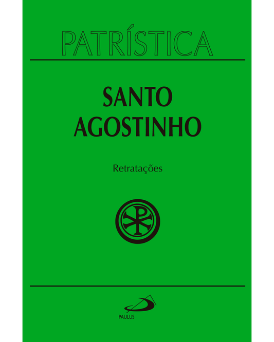 Santo Agostinho - Retratações (Patrística 43)