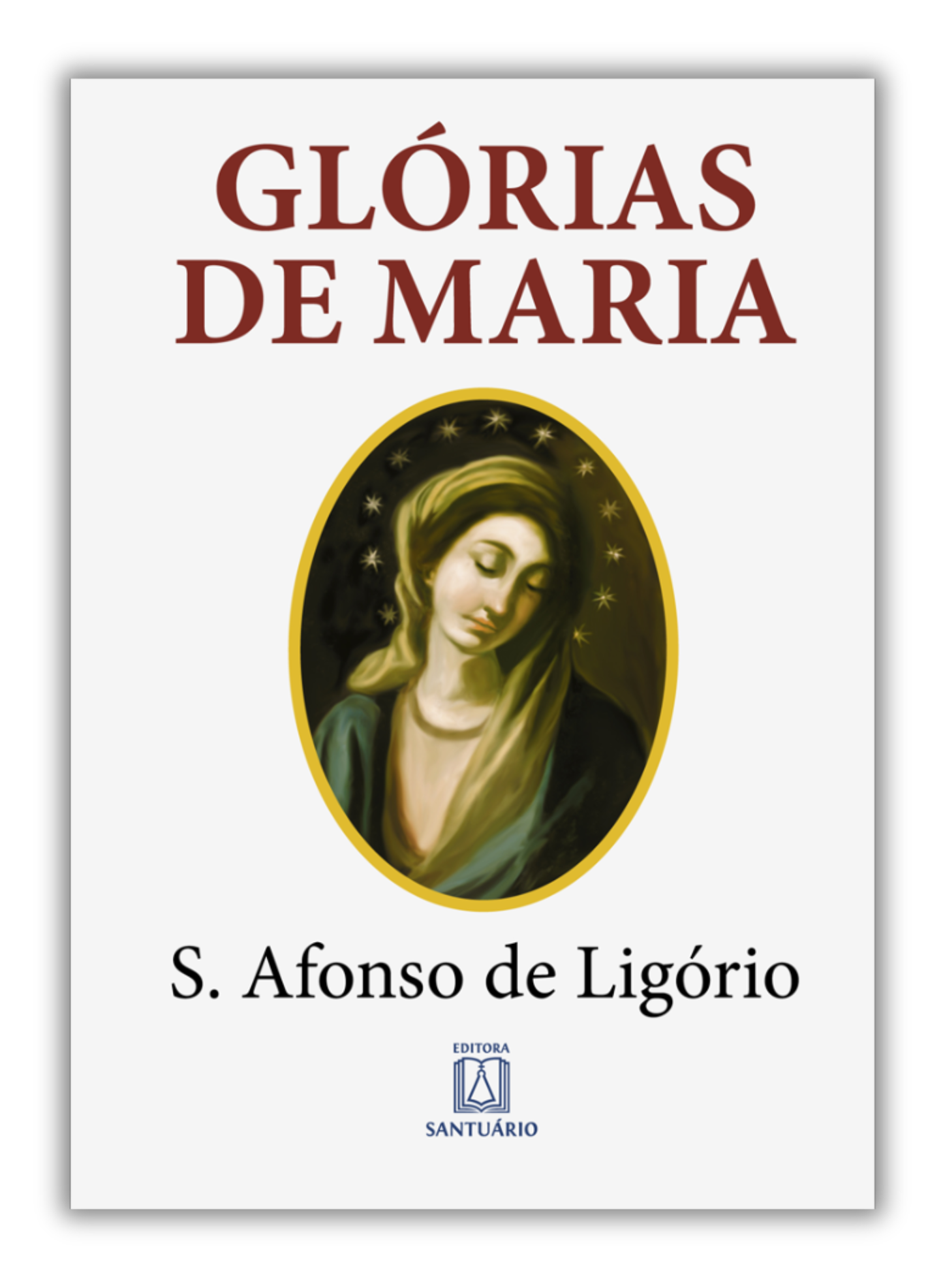 Glórias de Maria - Santo Afonso de Ligório