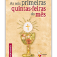 As seis primeiras quintas-feiras dos mês