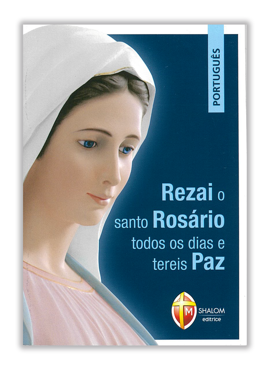 Rezai o Santo Rosário todos os dias e tereis paz