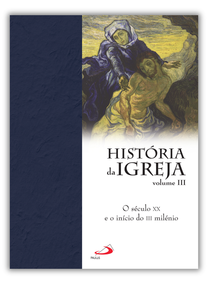História da Igreja III - O século XX e o início do III Milénio