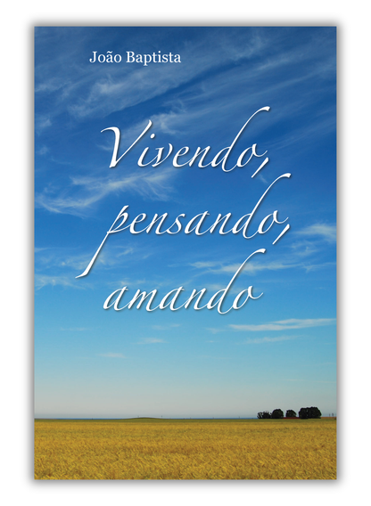 Vivendo, pensando, amando