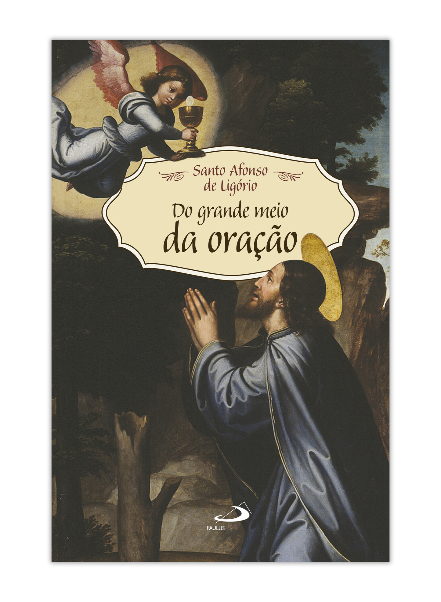 Do grande meio da oração - Santo Afonso de Ligório