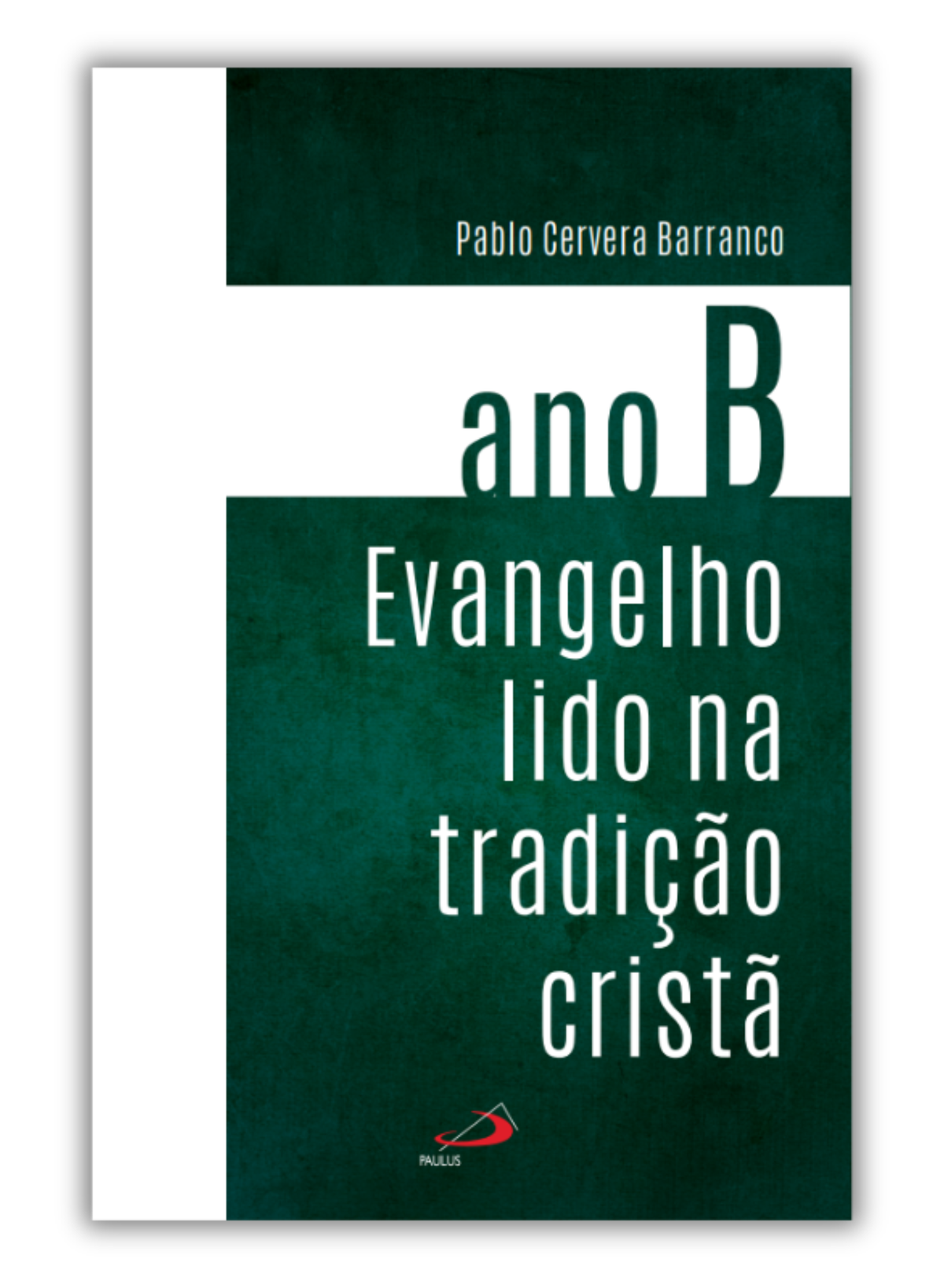 Evangelho lido na tradição Cristã - Ano B