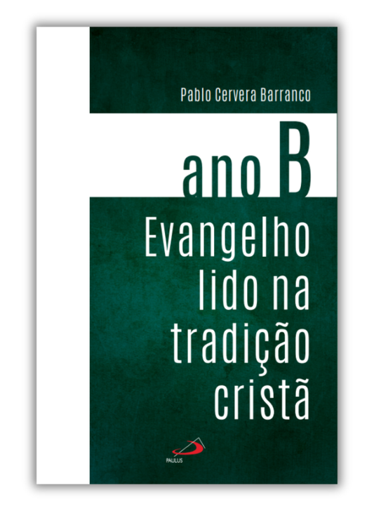 Evangelho lido na tradição Cristã - Ano B