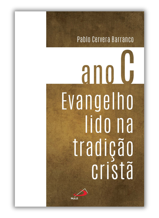 Evangelho lido na tradição Cristã - Ano C