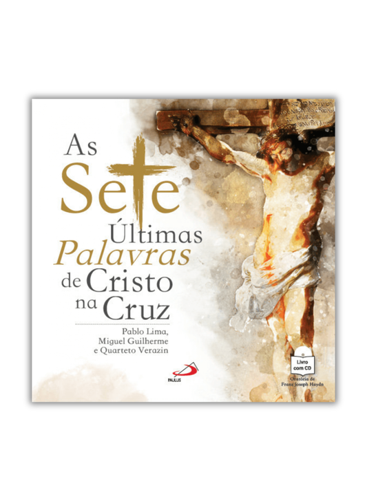 As Sete Últimas Palavras de Cristo na Cruz - Livro com CD