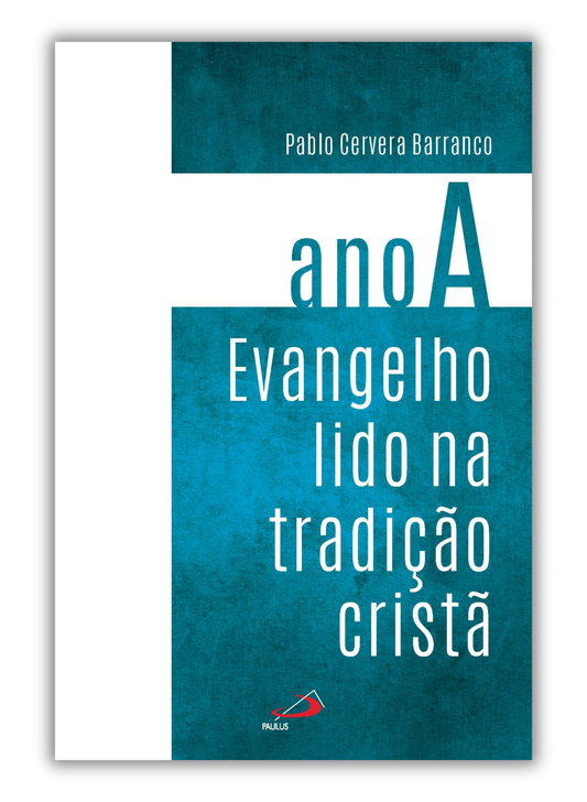 Evangelho lido na tradição Cristã - Ano A