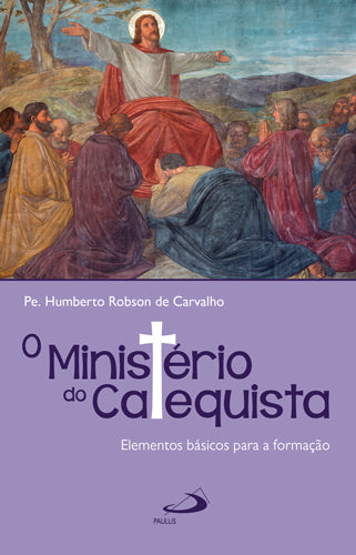 O Ministério do Catequista - Elementos básicos para a formação