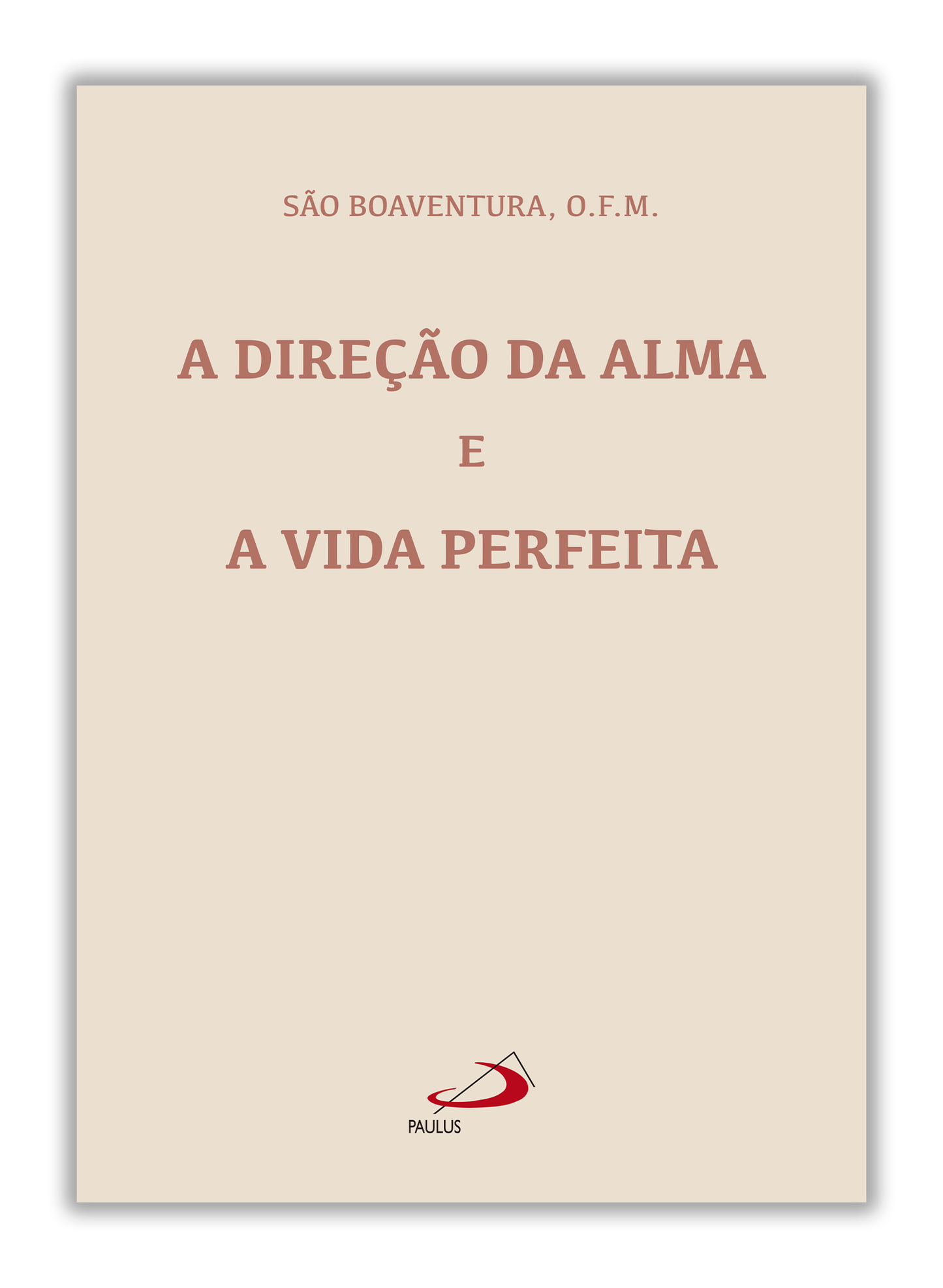 A Direção da Alma e a Vida Perfeita - São Boaventura