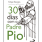 30 dias com o Padre Pio