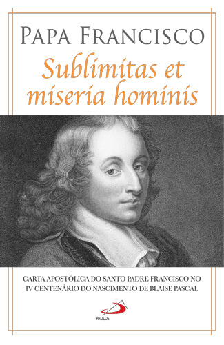 Carta Apostólica Sublimitas et miseria hominis – Grandeza e miséria do homem