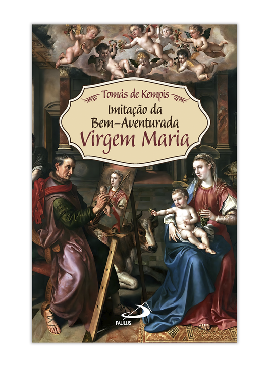 Imitação da Bem-Aventurada Virgem Maria - Tomás Kempis