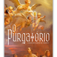 O Purgatório - Fogo do amor de Cristo