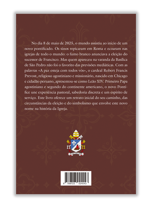 Leão XIV - A paz esteja com todos vós! - Conhecer, seguir e rezar com o novo Papa