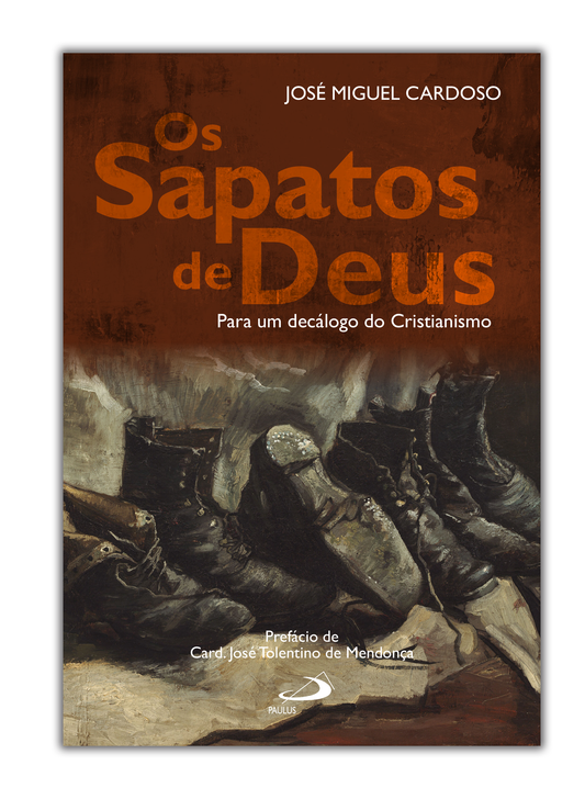 Os Sapatos de Deus - Para um decálogo do Cristianismo