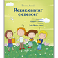 Rezar, cantar e crescer