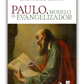Paulo, modelo de Evangelizador
