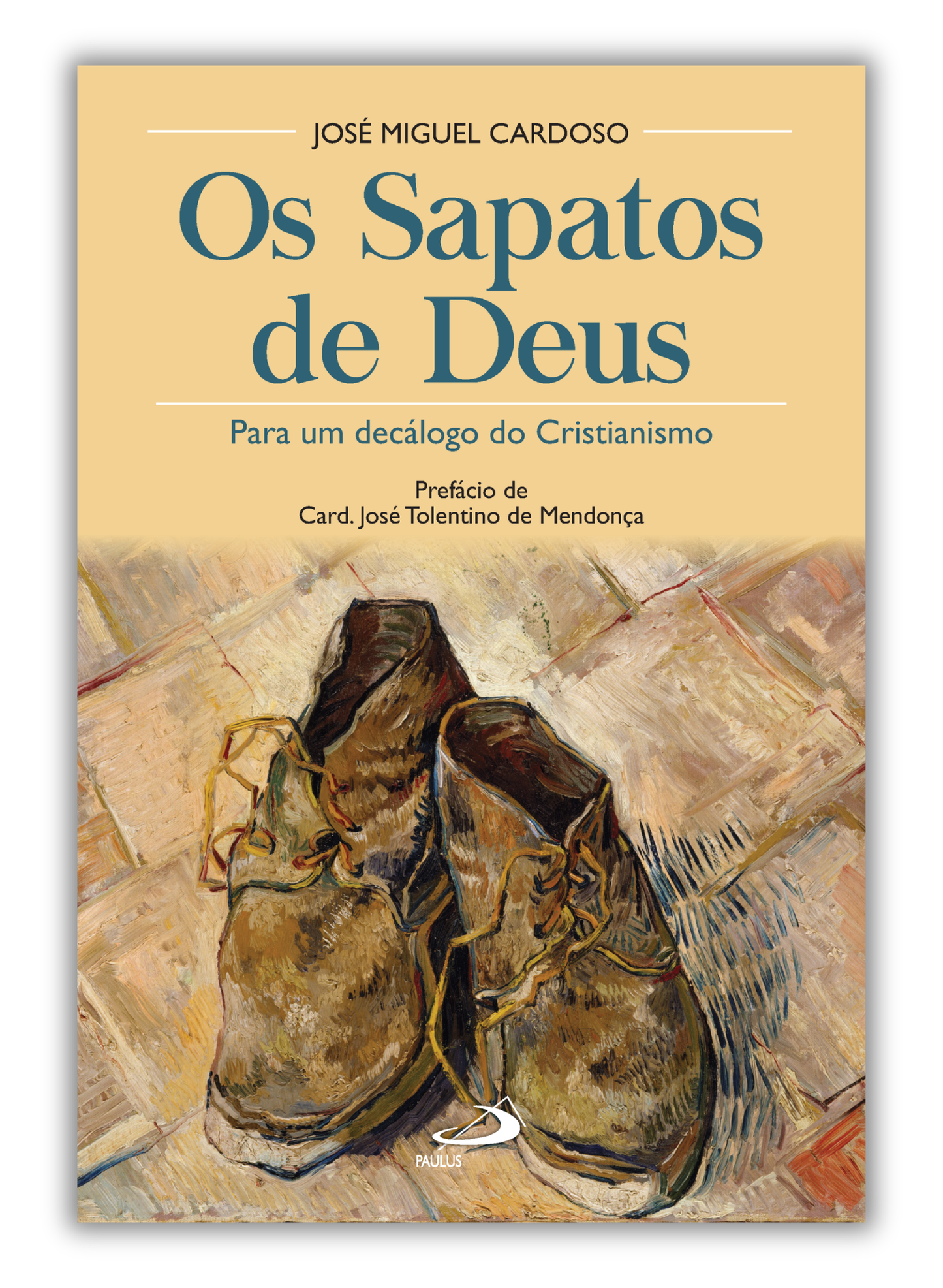 Os Sapatos de Deus - Para um decálogo do Cristianismo - 2ª Edição