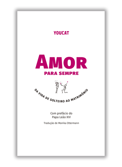 YOUCAT – Amor para sempre: Da vida de solteiro ao Matrimónio - Pré-venda