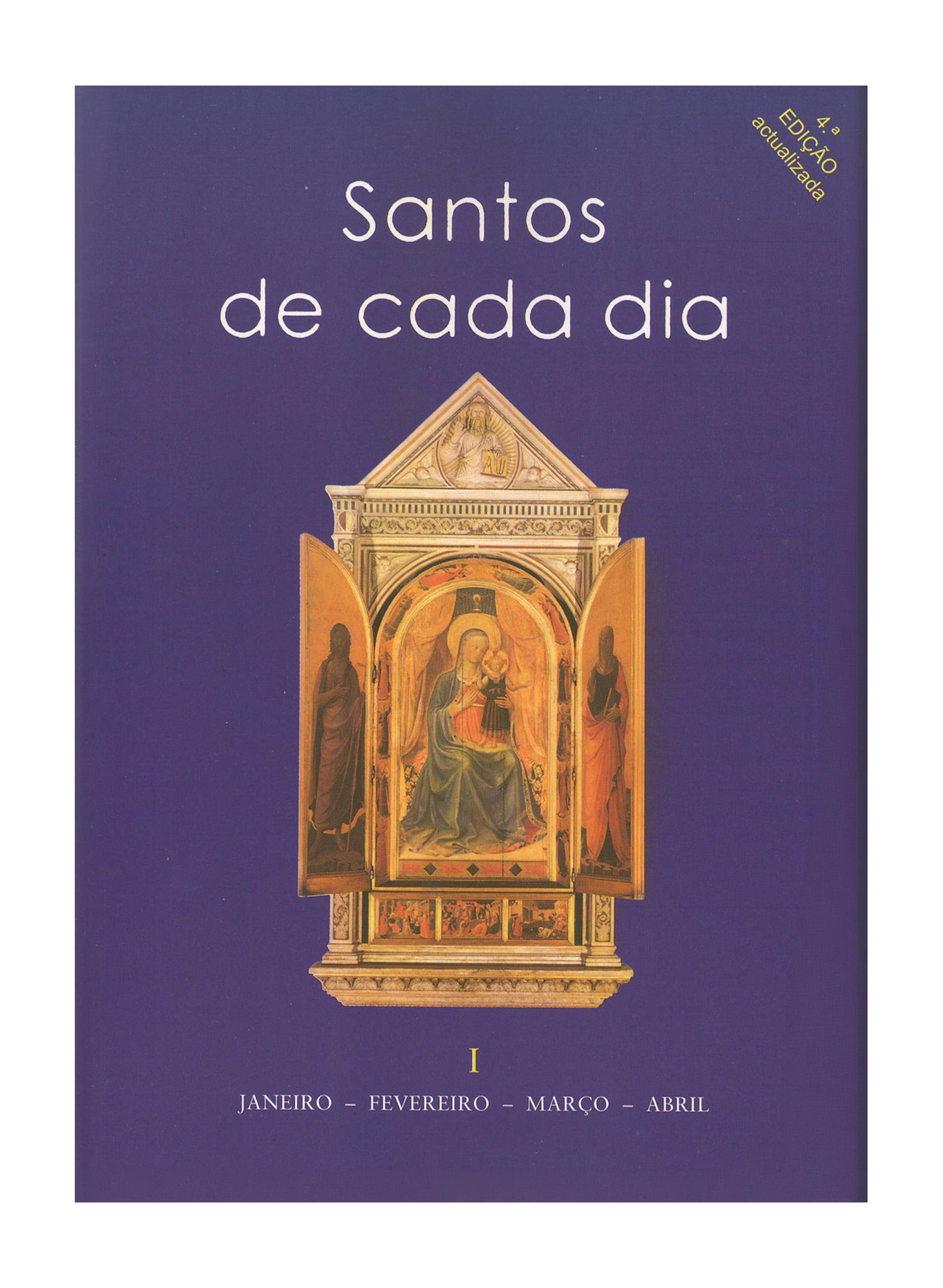Santos de Cada Dia I - Janeiro | Fevereiro | Março | Abril