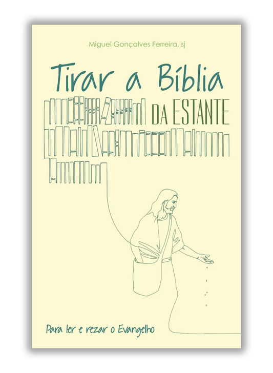 Tirar a Bíblia da estante - Para ler e rezar o Evangelho