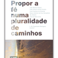 Propor a fé numa pluralidade de caminhos