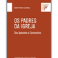 Os Padres da Igreja - Dos Apóstolos a Constatino