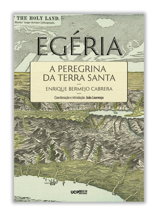 Egéria - A peregrina da Terra Santa