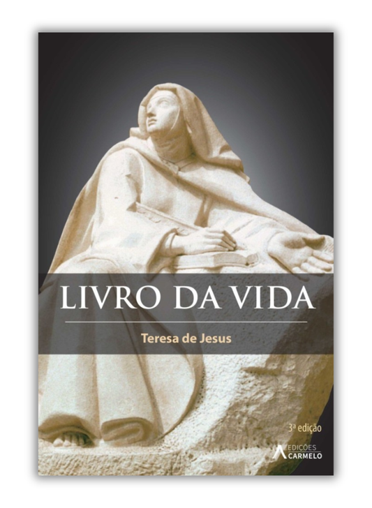 Livro da Vida - Autobiografia - Santa Teresa de Ávila