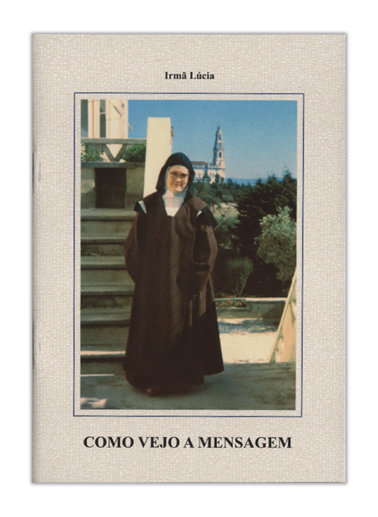 Como vejo a Mensagem - Irmã Lúcia