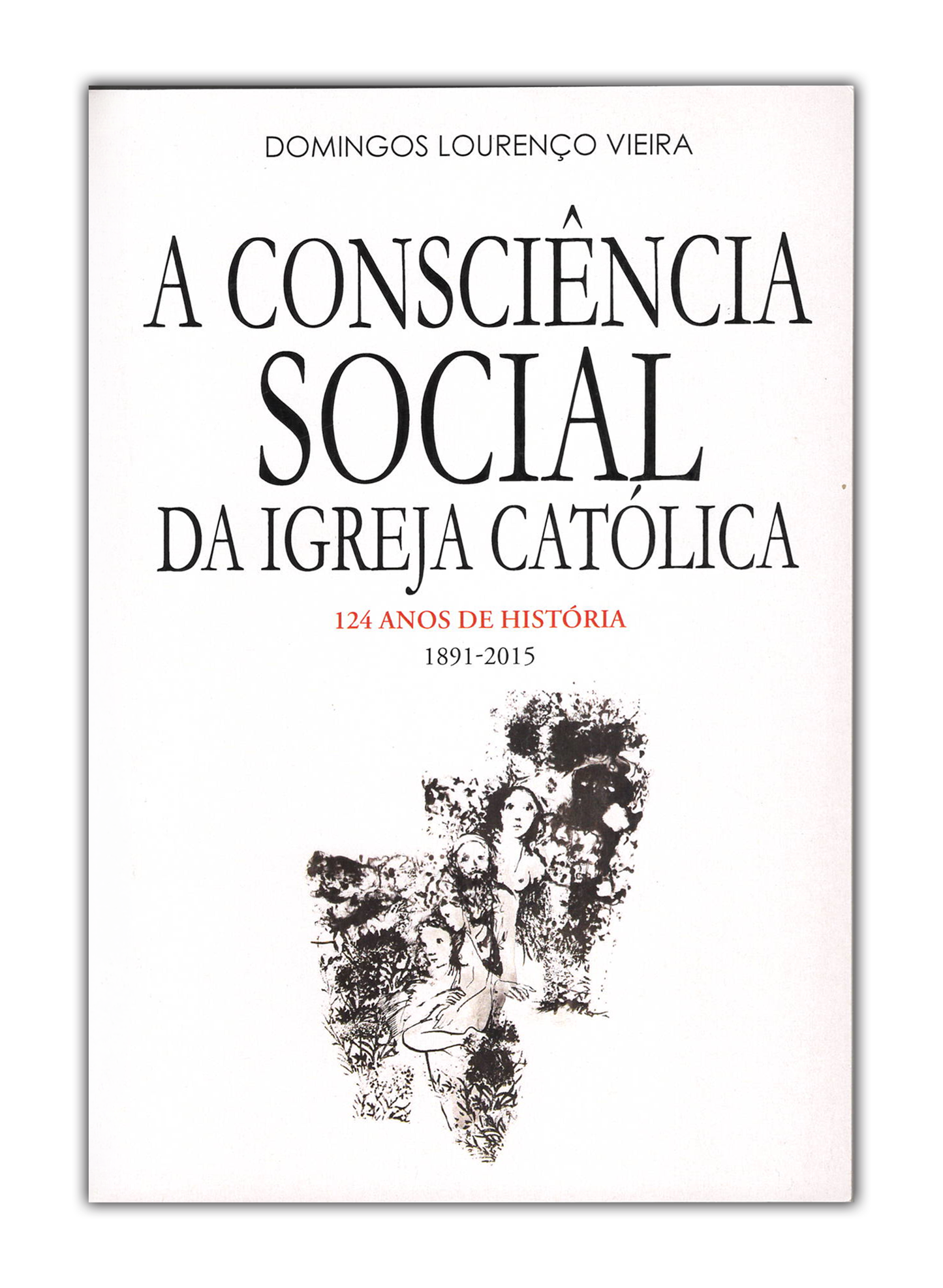 A consciência social da Igreja Católica - 124 anos de história: 1891-2015