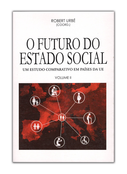 O Futuro do Estado Social  I e II - Um estudo comparativo em países da UE