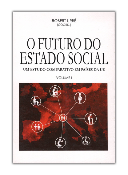 O Futuro do Estado Social  I e II - Um estudo comparativo em países da UE