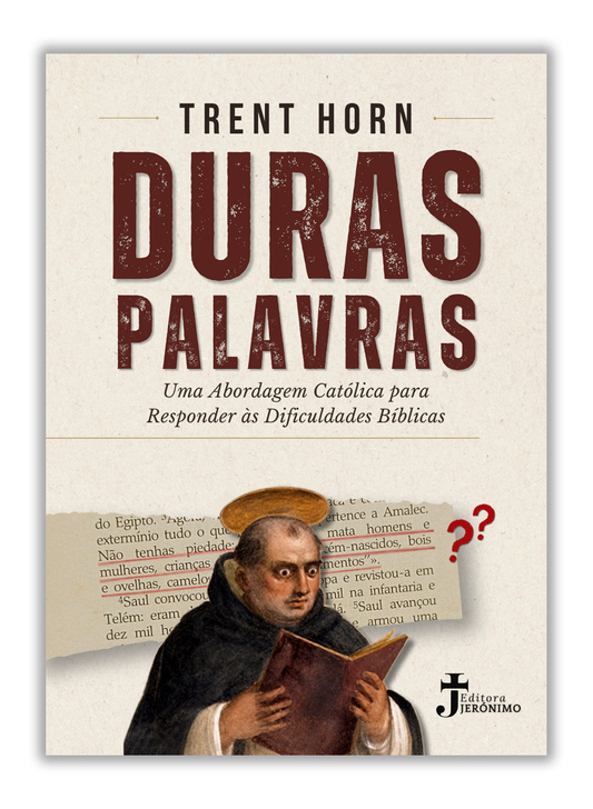 Duras Palavras - Uma abordagem católica para responder às dificuldades bíblicas