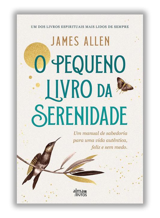O pequeno livro da serenidade - Um manual de sabedoria para uma vida autêntica, feliz e sem medo