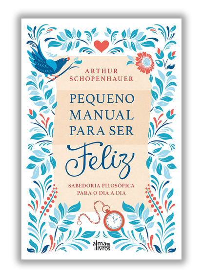 Pequeno manual para ser feliz - Sabedoria filosófica para o dia a dia