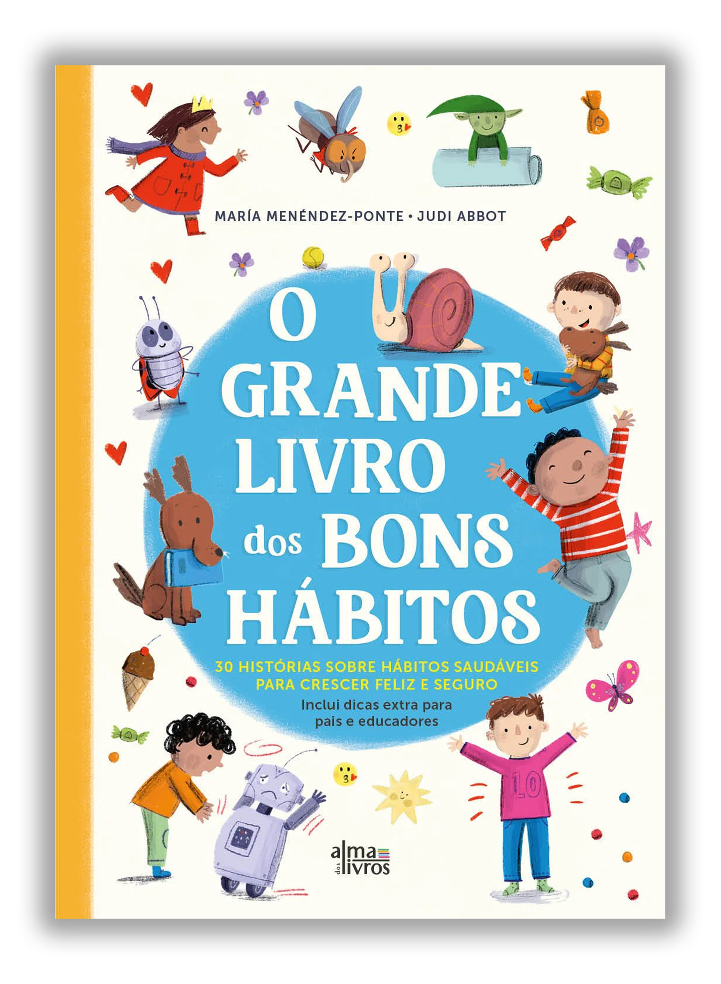 O grande livro dos bons hábitos - 30 histórias sobre hábitos saudáveis para crescer feliz e seguro
