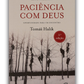 Paciência com Deus - Oportunidade para um encontro