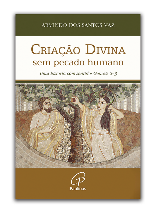 Criação Divina sem pecado humano - Uma história com sentido: Génesis 2–3