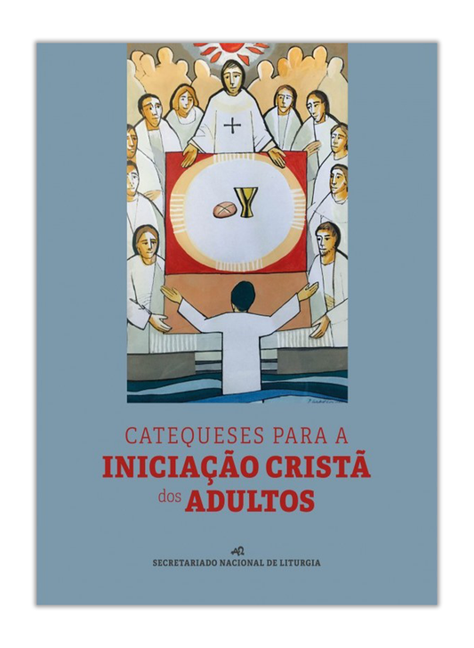 Catequeses para a Iniciação Cristã dos Adultos
