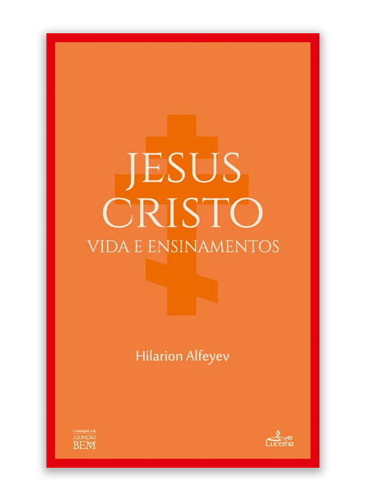 Jesus Cristo - Vida e Ensinamentos