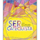 Ser Catequista - Livro do Catequista em formação