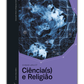 Ciência(s) e Religião - Unidade Letiva 07