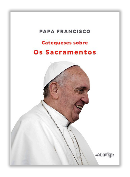 Catequeses sobre os Sacramentos