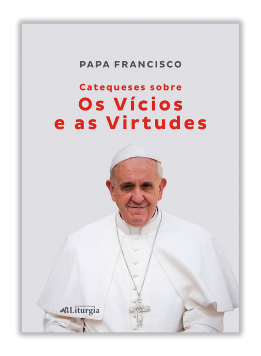 Catequeses sobre os Vícios e as Virtudes